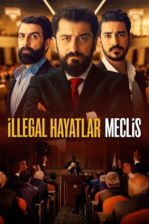 İllegal Hayatlar Meclis (2024) İzle